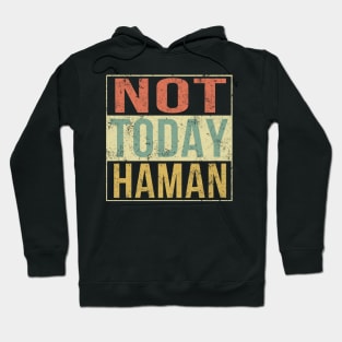 Purim Shirt - Not Today Haman Costume Jewish Holiday Hoodie